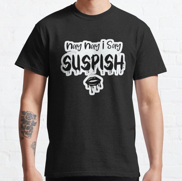 Bailey Sarian Suspish Sticker | Bailey Sarian Suspish Hoodies | Bailey Sarian Suspish Don't Murder Anyone Today Tshirt Classic T-Shirt RB1608 product Offical bailey sarian Merch