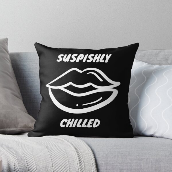 Bailey Sarian Suspish-SUSPISHLY CHILLED  Throw Pillow RB1608 product Offical bailey sarian Merch